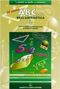 Il nuovo ABC dell'aritmetica. Per la Scuola media. Vol. 2 - Lidia Agnesi, Maria Baldi, Alda Locatelli - Libro Ghisetti e Corvi 2004 | Libraccio.it