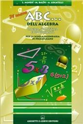 Il nuovo ABC dell'algebra. Logica, statistica e probabiltà.