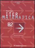 Iter matematica. Volume B2. - Mario Trovato - Libro Ghisetti e Corvi 2005 | Libraccio.it