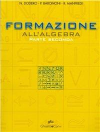 Formazione all'algebra. Vol. 2 - Nella Dodero, Paolo Baroncini, Roberto Manfredi - Libro Ghisetti e Corvi | Libraccio.it