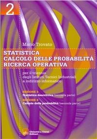 Statistica-Calcolo delle probabilità-Ricerca operativa. Con espansione online. Vol. 2 - Mario Trovato - Libro Ghisetti e Corvi 2006 | Libraccio.it
