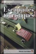 Escapades touristiques. Per gli Ist. professionali - Anna Maria Crimi - Libro Ghisetti e Corvi 2006 | Libraccio.it