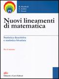 Nuovi lineamenti di matematica. Per le Scuole superiori. Vol. 1: Statistica descrittiva e statistica bivariata.