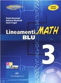 Lineamenti.math blu. Ediz. riforma. Con CD-ROM. Con espansione online. Vol. 3 - Paolo Baroncini, Roberto Manfredi, Ilaria Fragni - Libro Ghisetti e Corvi 2012 | Libraccio.it