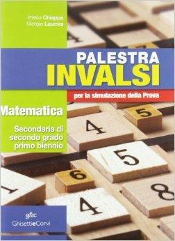 Palestra INVALSI. Matematica. Per la simulazione della prova. Materiali per il docente. - Irnerio Chiappa, Giorgio Laurora - Libro Ghisetti e Corvi 2012 | Libraccio.it