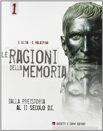 Le ragioni della memoria. Vol. 1 - Gianni Oliva, Ermanno Malaspina - Libro Ghisetti e Corvi 2007 | Libraccio.it