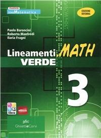 Lineamenti.math verde. Ediz. riforma. Con espansione online. Vol. 3 - Nella Dodero, Ilaria Fragni, Roberto Manfredi - Libro Ghisetti e Corvi 2012 | Libraccio.it