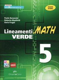 Lineamenti.math verde. Ediz. riforma. Con espansione online. Vol. 5 - Nella Dodero, Ilaria Fragni, Roberto Manfredi - Libro Ghisetti e Corvi 2012 | Libraccio.it