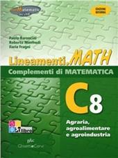 Lineamenti.math verde. Ediz. riforma. C8: Agraria, agroalimentare e agroindustria. Con espansione online