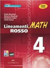 Lineamenti.math rosso. Ediz. riforma. Per le Scuole superiori. Con e-book. Con espansione online. Vol. 4