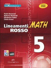 Lineamenti.math rosso. Con guida docente. Ediz. riforma. Con espansione online. Vol. 5 - Paolo Baroncini, Roberto Manfredi, Elisabetta Fabbri - Libro Ghisetti e Corvi 2013 | Libraccio.it