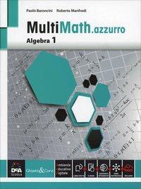 Multimath azzurro. Algebra. Con e-book. Con espansione online. Vol. 1 - Paolo Baroncini, Roberto Manfredi - Libro Ghisetti e Corvi 2014 | Libraccio.it