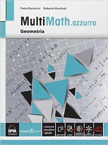 Multimath azzurro. Geometria. Con e-book. Con espansione online - Paolo Baroncini, Roberto Manfredi - Libro Ghisetti e Corvi 2014 | Libraccio.it