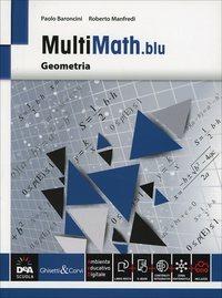 Multimath blu. Geometria. Con e-book. Con espansione online - Paolo Baroncini, Roberto Manfredi - Libro Ghisetti e Corvi 2014 | Libraccio.it