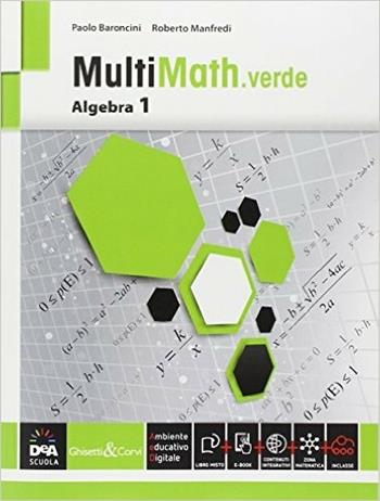 Multimath verde. Algebra. Per le Scuole superiori. Vol. 1 - Paolo Baroncini, Roberto Manfredi - Libro Ghisetti e Corvi 2014 | Libraccio.it