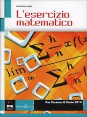 L' esercizio matematico. Per l'esame di Stato. Con espansione online. Vol. 5