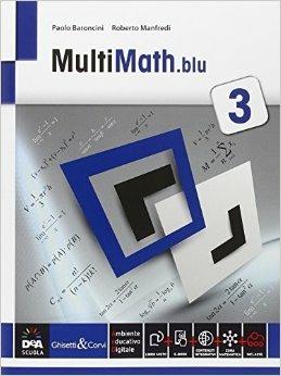 Multimath blu. Per le Scuole superiori. Vol. 3 - Paolo Baroncini, Roberto Manfredi - Libro Ghisetti e Corvi 2015 | Libraccio.it