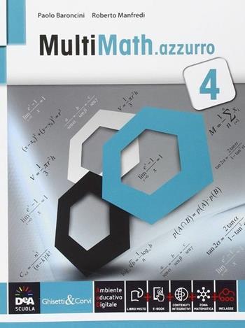 Multimath azzurro. Con e-book. Con espansione online. Vol. 4 - Paolo Baroncini, Roberto Manfredi - Libro Ghisetti e Corvi 2015 | Libraccio.it