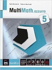 Multimath azzurro. Con e-book. Con espansione online. Vol. 5