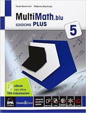 Multimath blu. Ediz. plus. Con videolezioni. Per le Scuole superiori. Con e-book. Con espansione online. Vol. 5