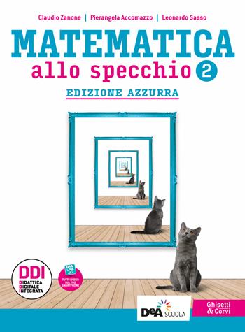 Matematica allo specchio. Ediz. azzurra. Con Quaderno di recupero. Vol. 2 - Claudio Zanone, Pierangela Accomazzo, Leonardo Sasso - Libro Ghisetti e Corvi 2021 | Libraccio.it