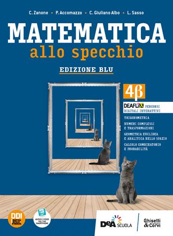 Matematica allo specchio. Ediz.blu. Per le Scuole superiori. Vol. 2: 4 beta - C. Zanone, P. Accomazzo, P. Sasso - Libro Ghisetti e Corvi 2022 | Libraccio.it
