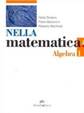 Nella matematica. Algebra-Geometria. Con espansione online. Vol. 1