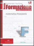 Nuova formazione alla matematica. Vol. F: Matematica finanziaria. Con espansione online
