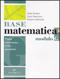 Base matematica. Modulo G: Piano cartesiano-Retta-Parabola. Con espansione online