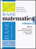Base matematica. Per i Licei e gil Ist. magistrali. Vol. 2 - Nella Dodero, Paolo Baroncini, Roberto Manfredi - Libro Ghisetti e Corvi 2009 | Libraccio.it