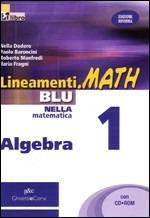 Lineamenti.math blu. Algebra. Con CD-ROM. Con espansione online. Vol. 1
