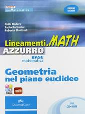 Lineamenti.math azzurro. Geometria nel piano euclideo. Con CD-ROM. Con espansione online
