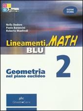 Lineamenti.math blu. Geometria nel piano euclideo. Con CD-ROM. Con espansione online. Vol. 2