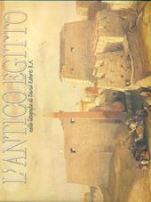 L'antico Egitto nelle litografie di David Roberts R. A.. Ediz. illustrata