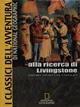 Alla ricerca di Livingstone. Ediz. illustrata - Henry Morton Stanley - Libro White Star 2005 | Libraccio.it