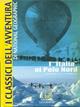 L'Italia al Polo Nord - Umberto Nobile - Libro White Star 2006, I classici dell'avventura | Libraccio.it