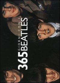 Trecentosessantacinque giorni con i Beatles. Ediz. illustrata - Simon Wells - Libro White Star 2005, Immagini per un anno | Libraccio.it