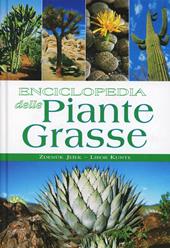 Enciclopedia delle piante grasse. Ediz. illustrata