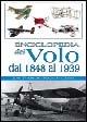 Enciclopedia del volo dal 1848 al 1939. Ediz. illustrata - John Batchelor, V. Malcolm Lowe - Libro White Star 2006, Enciclopedie | Libraccio.it