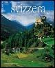Svizzera. Ediz. illustrata - Moreno Bernasconi - Libro White Star 2010, I luoghi e la storia | Libraccio.it