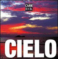 Cielo. Ediz. illustrata  - Libro White Star 2006, Cube Book | Libraccio.it