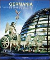 Germania. Il cuore dell'Europa. Ediz. illustrata