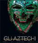 Gli atzechi. Ediz. illustrata - Davide Domenici - Libro White Star 2012, Storia e tesori di un'antica civiltà | Libraccio.it