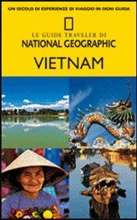 Vietnam. Ediz. illustrata  - Libro White Star 2007, Guide traveler. National Geographic | Libraccio.it