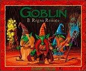 Goblin. Il regno remoto. Ediz. illustrata - Danny Willis - Libro White Star 2007, Alex e Penny | Libraccio.it