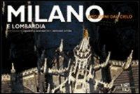 Milano e Lombardia. Ediz. illustrata - Barbara Roveda, Antonio Attini, Marcello Bertinetti - Libro White Star 2007, Italia emozioni dal cielo | Libraccio.it