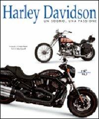Harley Davidson. Un sogno, una passione. Ediz. illustrata - John Carrol - Libro White Star 2007, Dalla tecnica all'avventura | Libraccio.it
