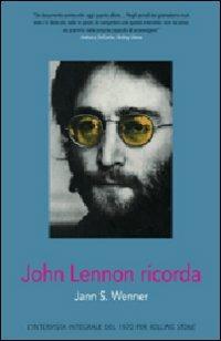 John Lennon ricorda. Ediz. illustrata - Jann S. Wenner - Libro White Star 2008 | Libraccio.it