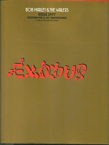 Exodus. Bob Marley & The Wailers. Ediz. illustrata - Richard Williams - Libro White Star 2007, Musica e canzoni | Libraccio.it