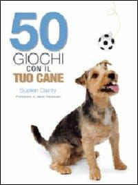 50 giochi con il tuo cane. Ediz. illustrata - Suellen Dainty - Libro White Star 2008, Crazy book | Libraccio.it